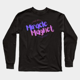 Miracle Magnet Pink Long Sleeve T-Shirt